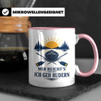 Rudern Tasse Mir reichts ich geh rudern - Geschenk für Ruder – Rosa [farbe:rosa]