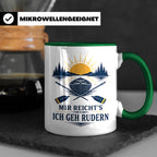 Rudern Tasse Mir reichts ich geh rudern - Geschenk für Ruder – Grün [farbe:grün]