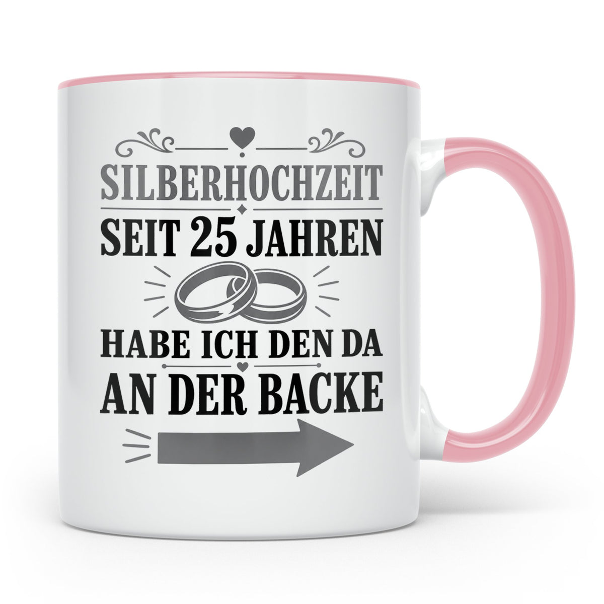 Silberhochzeit Tasse Seit 25 Jahren habe ich den da an der B – Rosa [farbe:rosa]