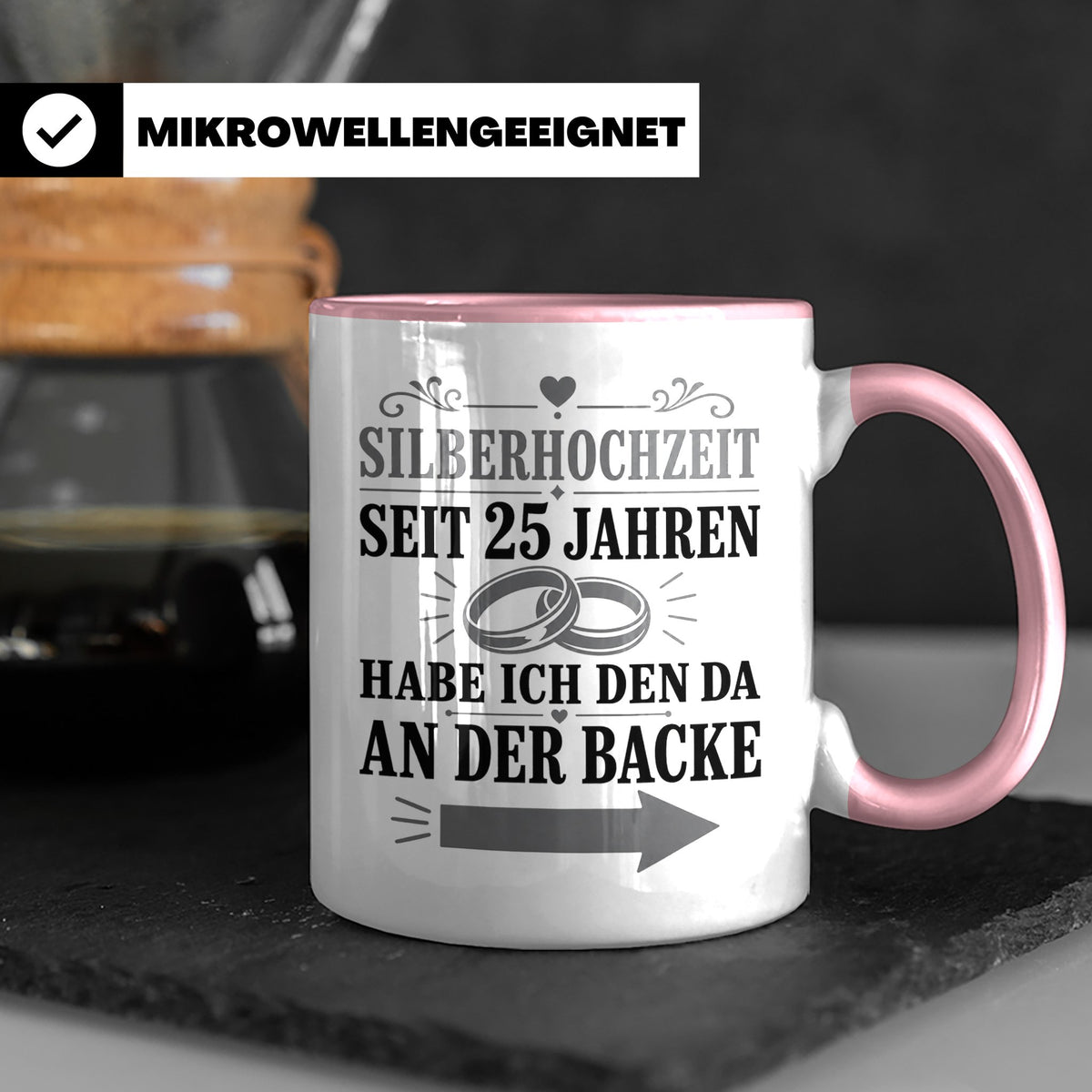 Silberhochzeit Tasse Seit 25 Jahren habe ich den da an der B – Rosa [farbe:rosa]