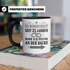 Silberhochzeit Tasse Seit 25 Jahren habe ich den da an der B – Schwarz [farbe:schwarz]