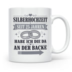 Silberhochzeit Tasse Seit 25 Jahren habe ich die da an der B – Weiß [farbe:weiß]