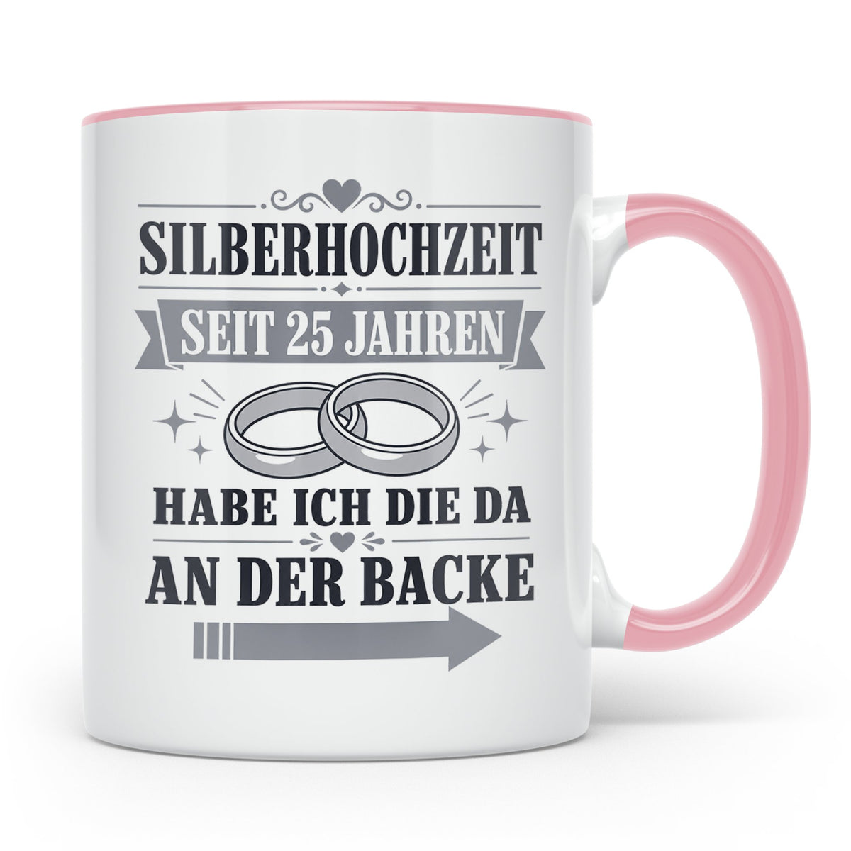 Silberhochzeit Tasse Seit 25 Jahren habe ich die da an der B – Rosa [farbe:rosa]