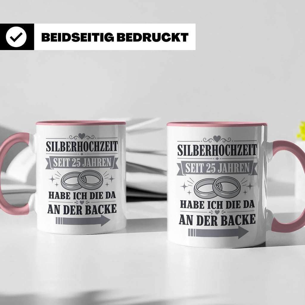Silberhochzeit Tasse Seit 25 Jahren habe ich die da an der B – Rosa [farbe:rosa]