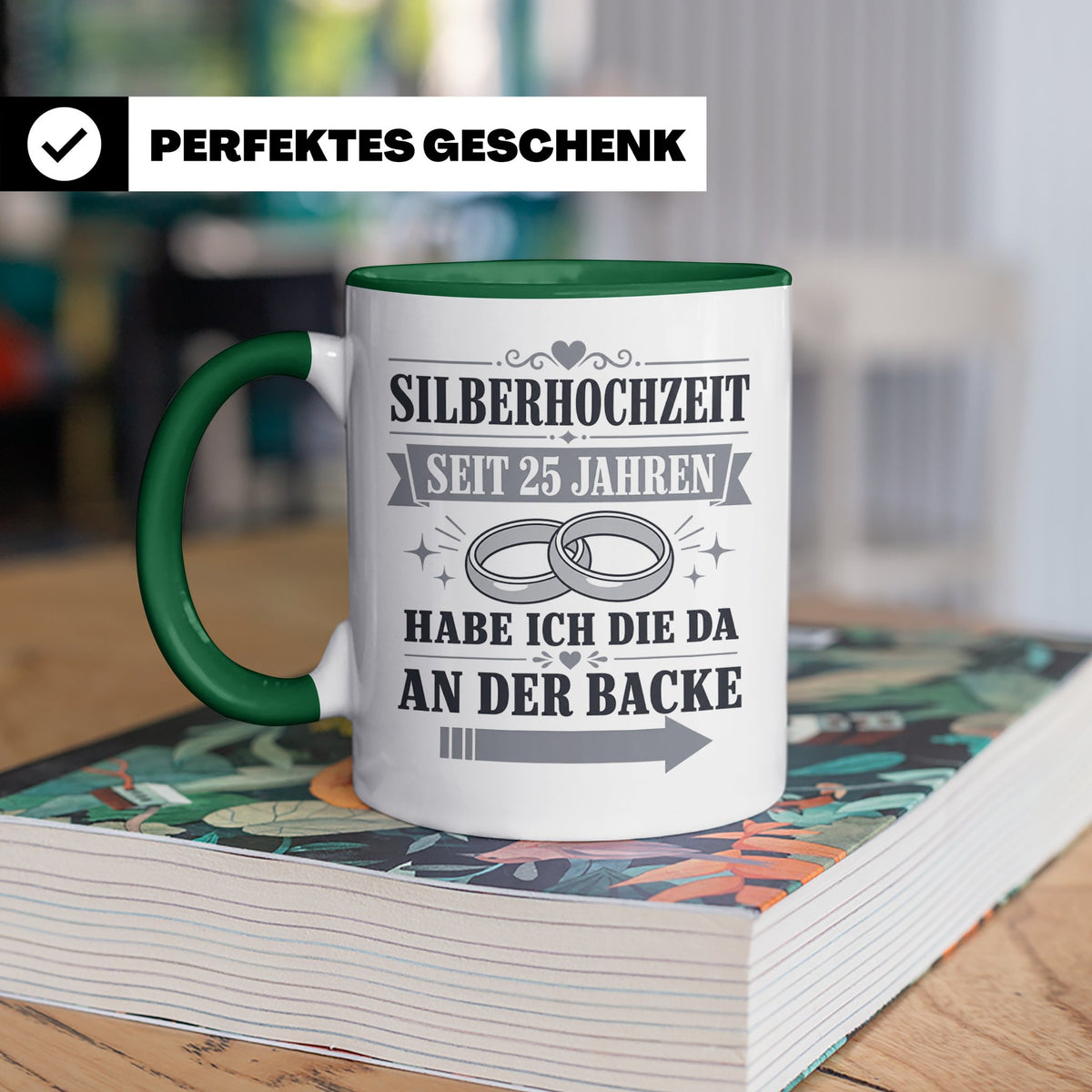 Silberhochzeit Tasse Seit 25 Jahren habe ich die da an der B – Grün [farbe:grün]