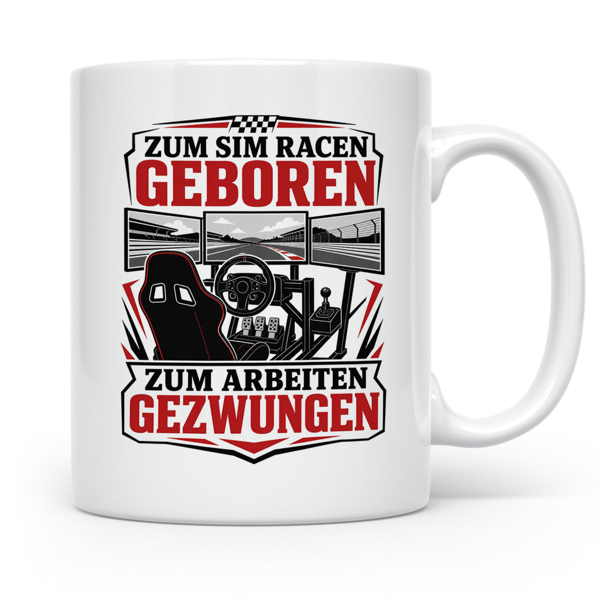 Sim Racing Tasse Zum Sim Racen geboren zum Arbeiten gezwunge – Weiß [farbe:weiß]
