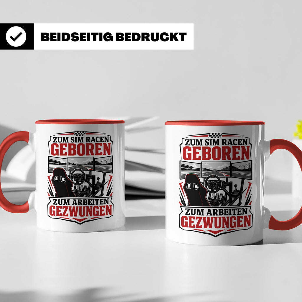 Sim Racing Tasse Zum Sim Racen geboren zum Arbeiten gezwunge – Rot [farbe:rot]