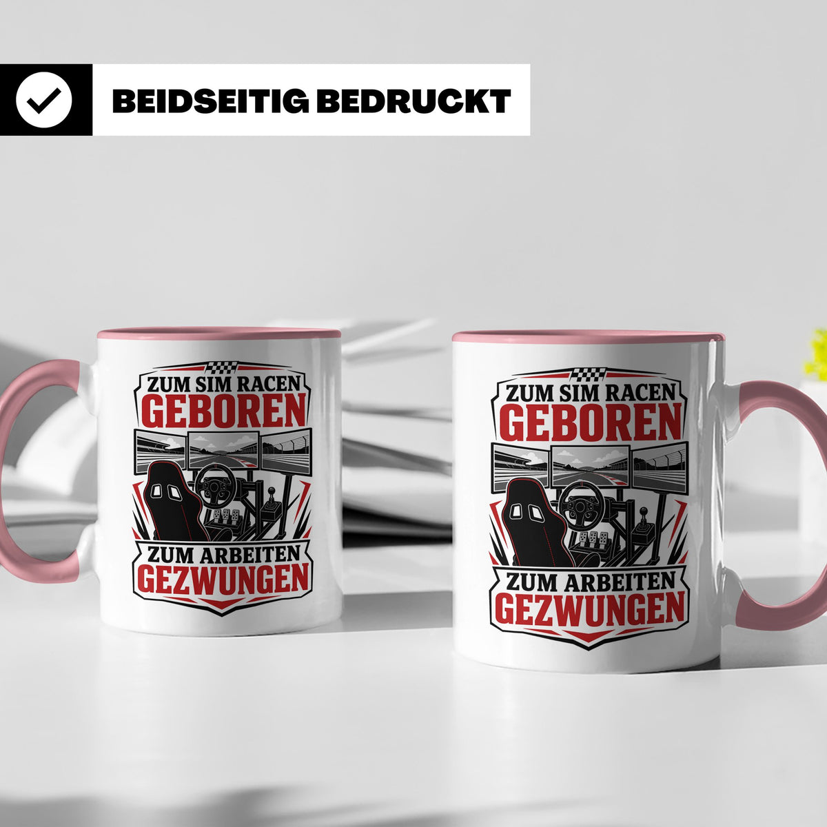 Sim Racing Tasse Zum Sim Racen geboren zum Arbeiten gezwunge – Rosa [farbe:rosa]