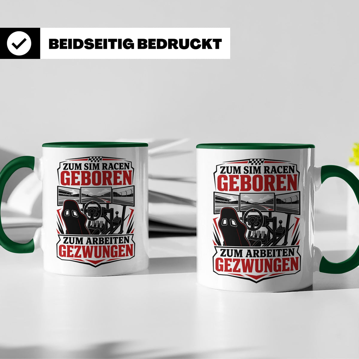 Sim Racing Tasse Zum Sim Racen geboren zum Arbeiten gezwunge – Grün [farbe:grün]