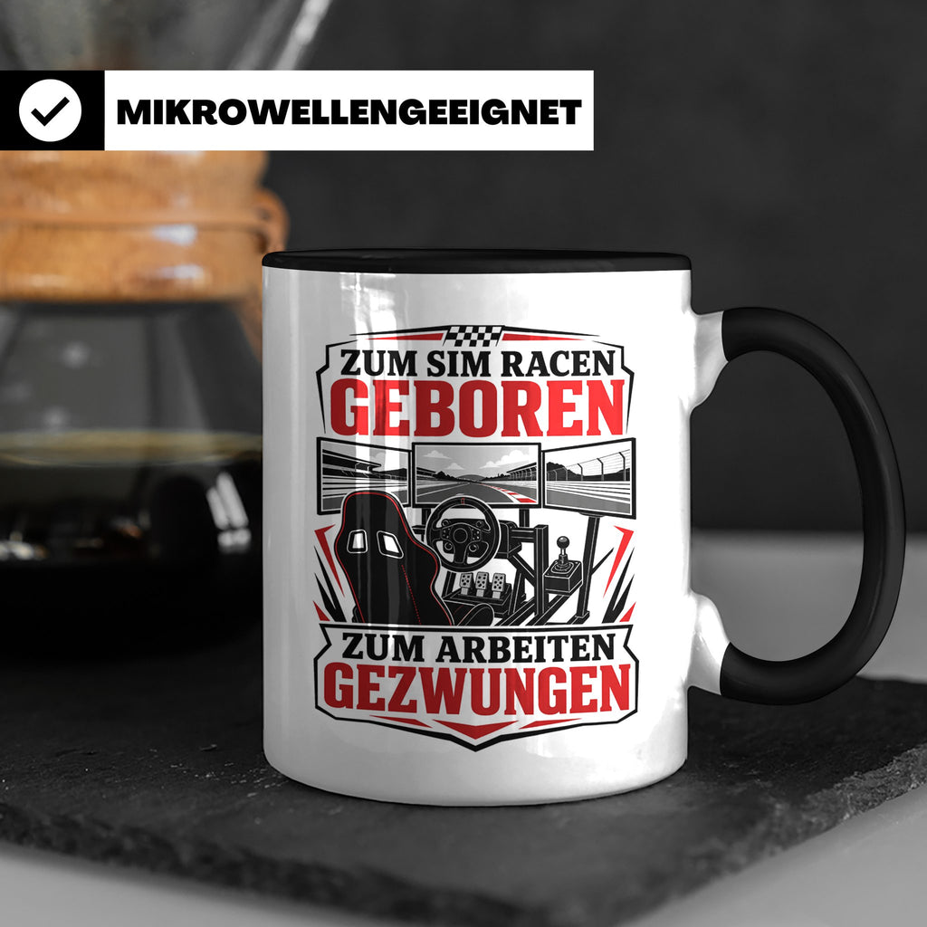 Sim Racing Tasse Zum Sim Racen geboren zum Arbeiten gezwunge – Schwarz [farbe:schwarz]