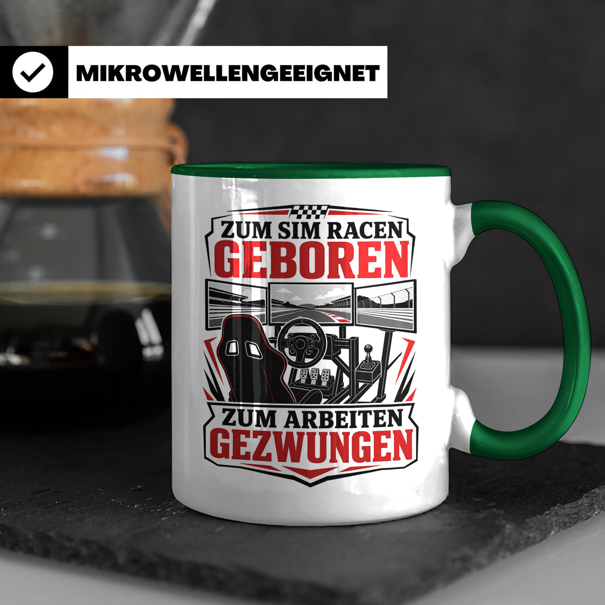 Sim Racing Tasse Zum Sim Racen geboren zum Arbeiten gezwunge – Grün [farbe:grün]