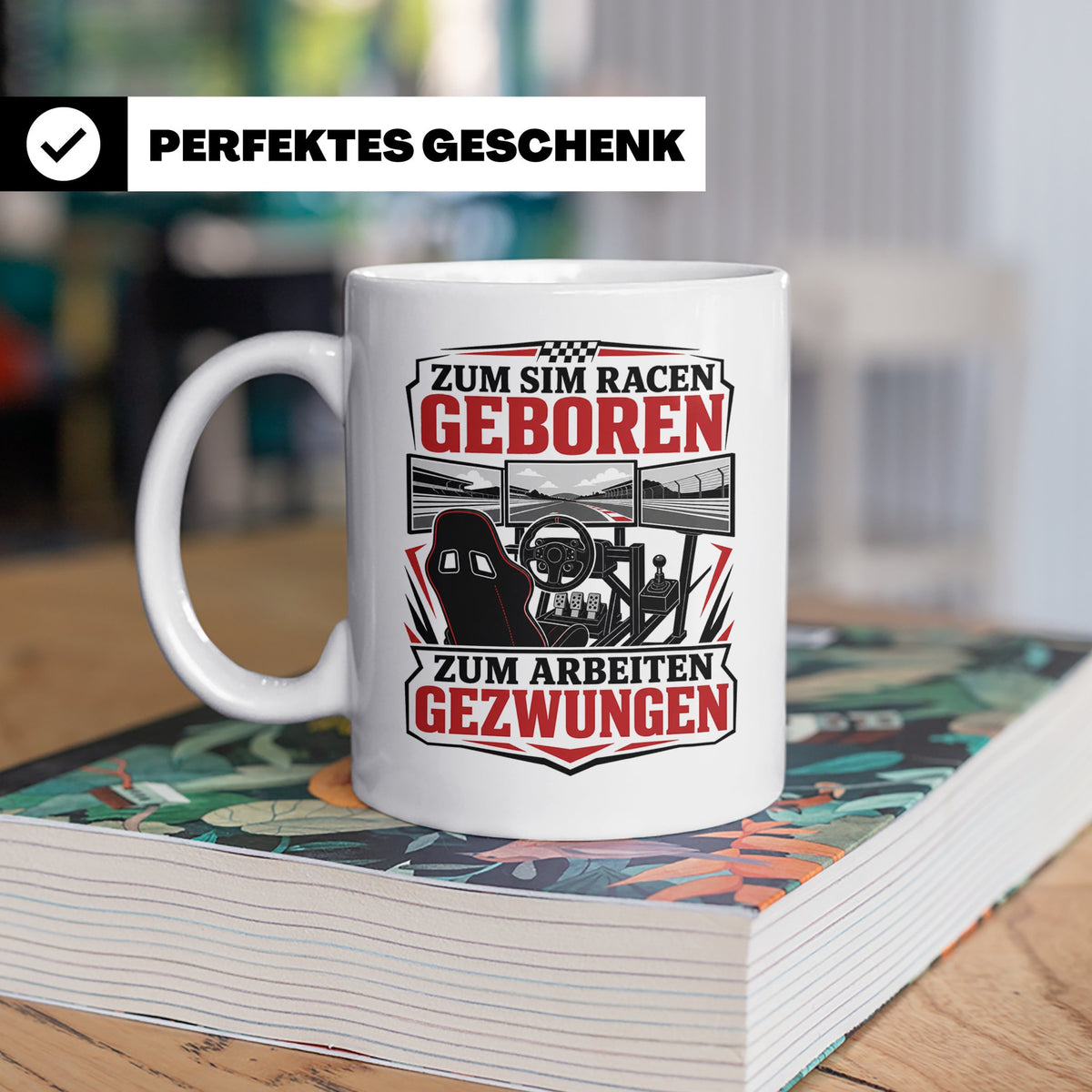 Sim Racing Tasse Zum Sim Racen geboren zum Arbeiten gezwunge – Weiß [farbe:weiß]