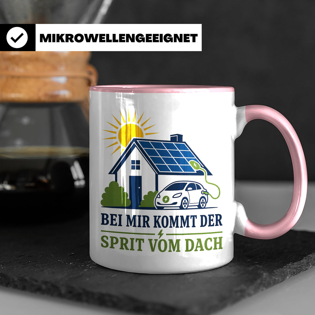 Solar Tasse Bei mir kommt der Sprit vom Dach - Geschenk für  – Rosa [farbe:rosa]