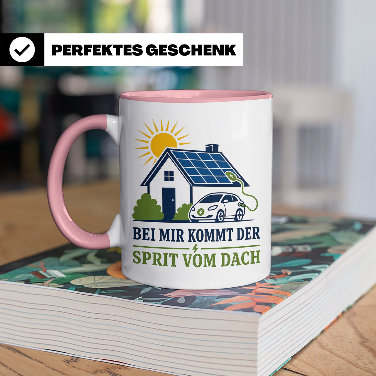 Solar Tasse Bei mir kommt der Sprit vom Dach - Geschenk für  – Rosa [farbe:rosa]
