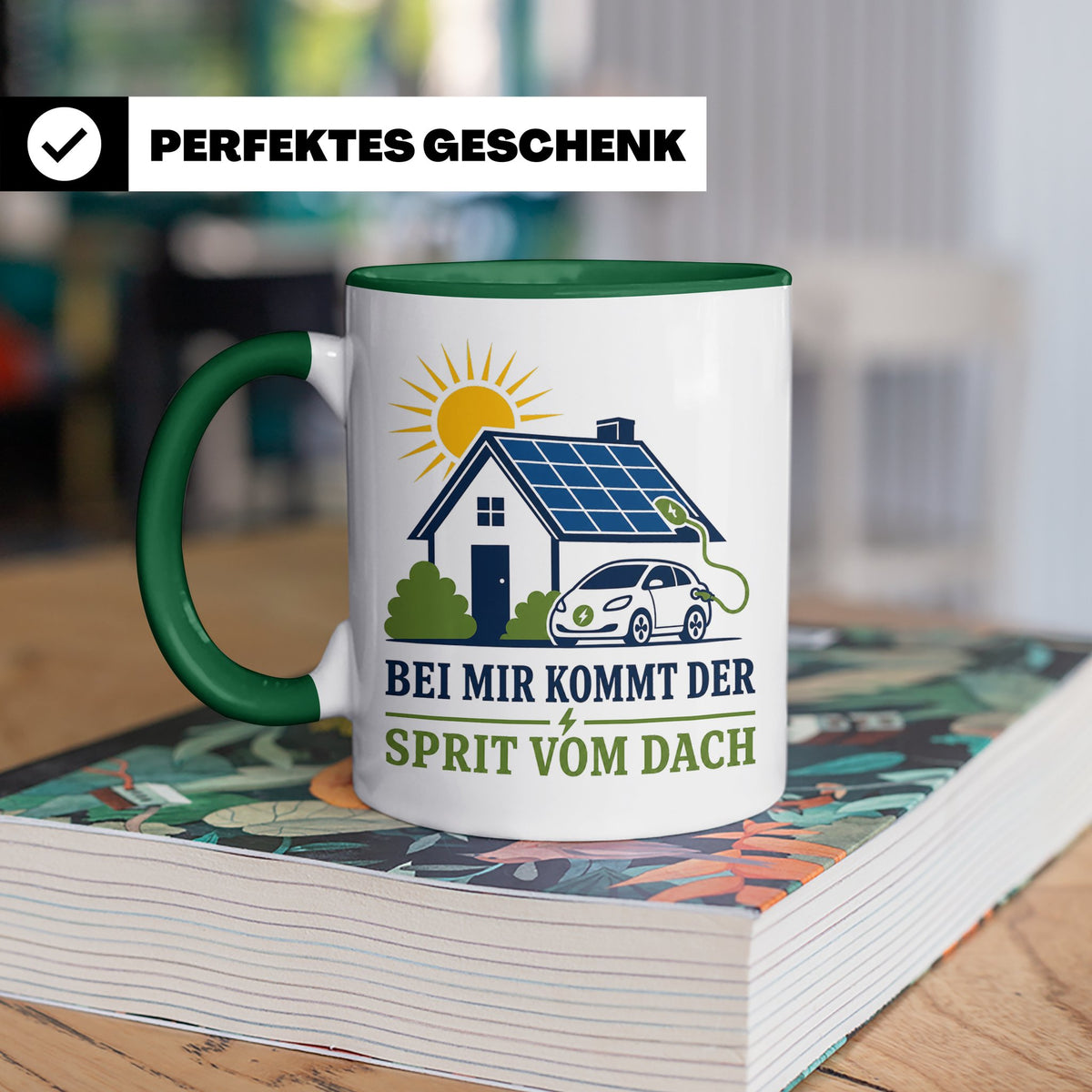 Solar Tasse Bei mir kommt der Sprit vom Dach - Geschenk für  – Grün [farbe:grün]
