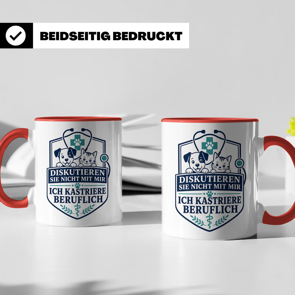 Tierarzt Tasse Diskutieren Sie nicht mit mir ich kastriere b – Rot [farbe:rot]