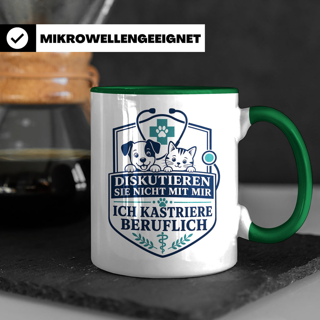 Tierarzt Tasse Diskutieren Sie nicht mit mir ich kastriere b – Grün [farbe:grün]