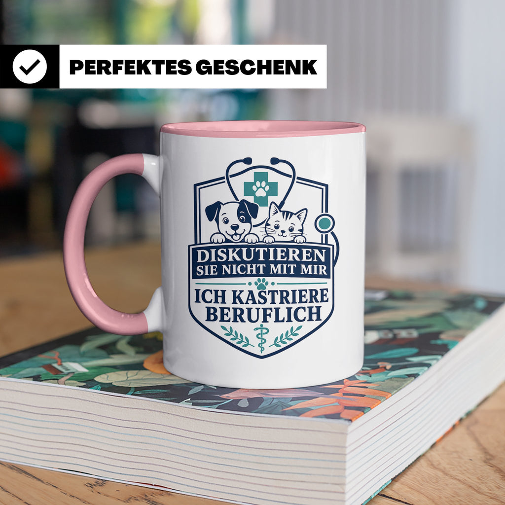 Tierarzt Tasse Diskutieren Sie nicht mit mir ich kastriere b – Rosa [farbe:rosa]