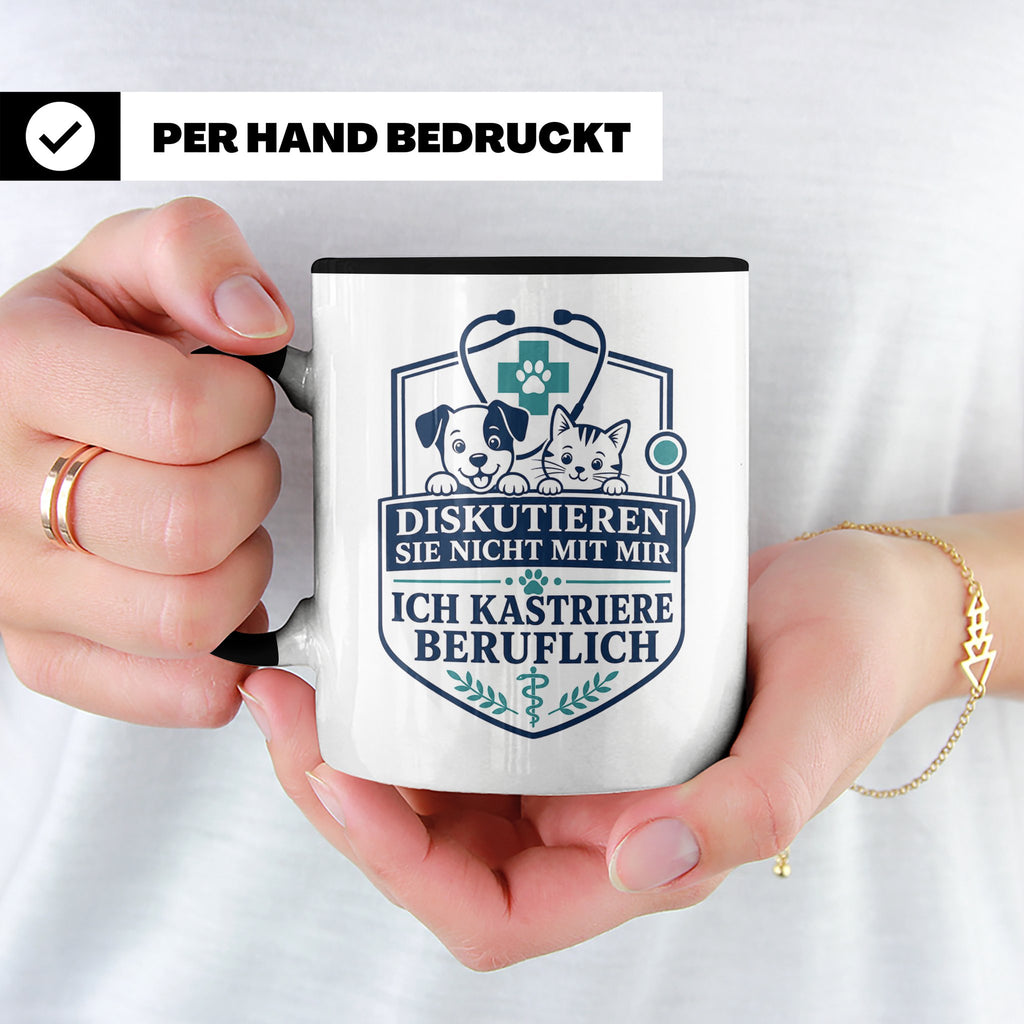 Tierarzt Tasse Diskutieren Sie nicht mit mir ich kastriere b – Schwarz [farbe:schwarz]
