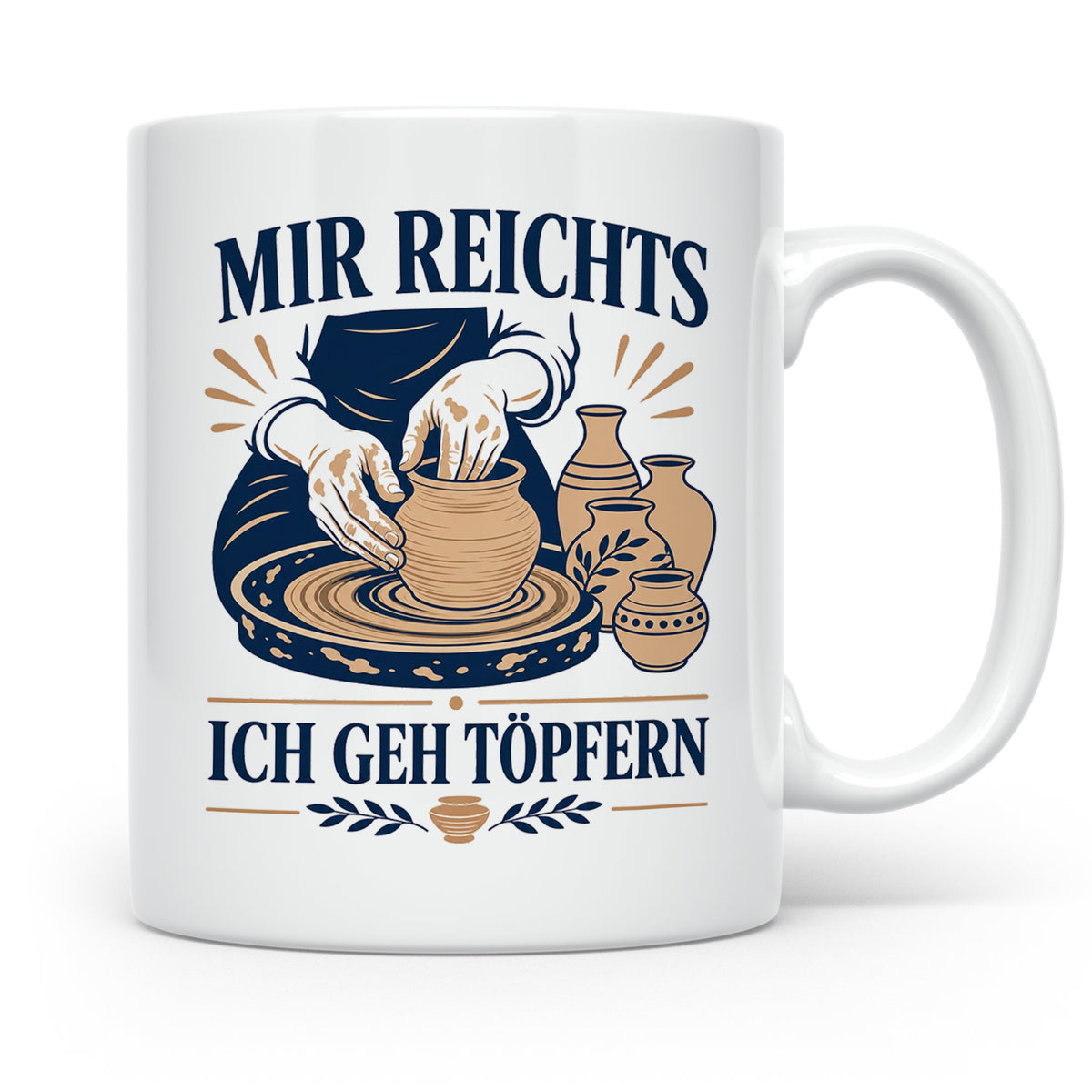 Töpfern Tasse Mir reichts ich geh töpfern - Geschenk für Töp – Weiß [farbe:weiß]