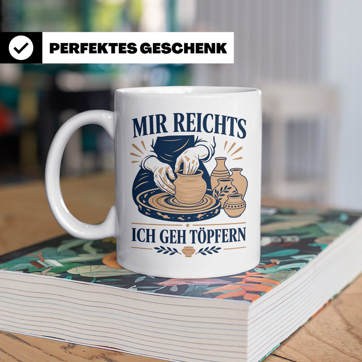 Töpfern Tasse Mir reichts ich geh töpfern - Geschenk für Töp – Weiß [farbe:weiß]