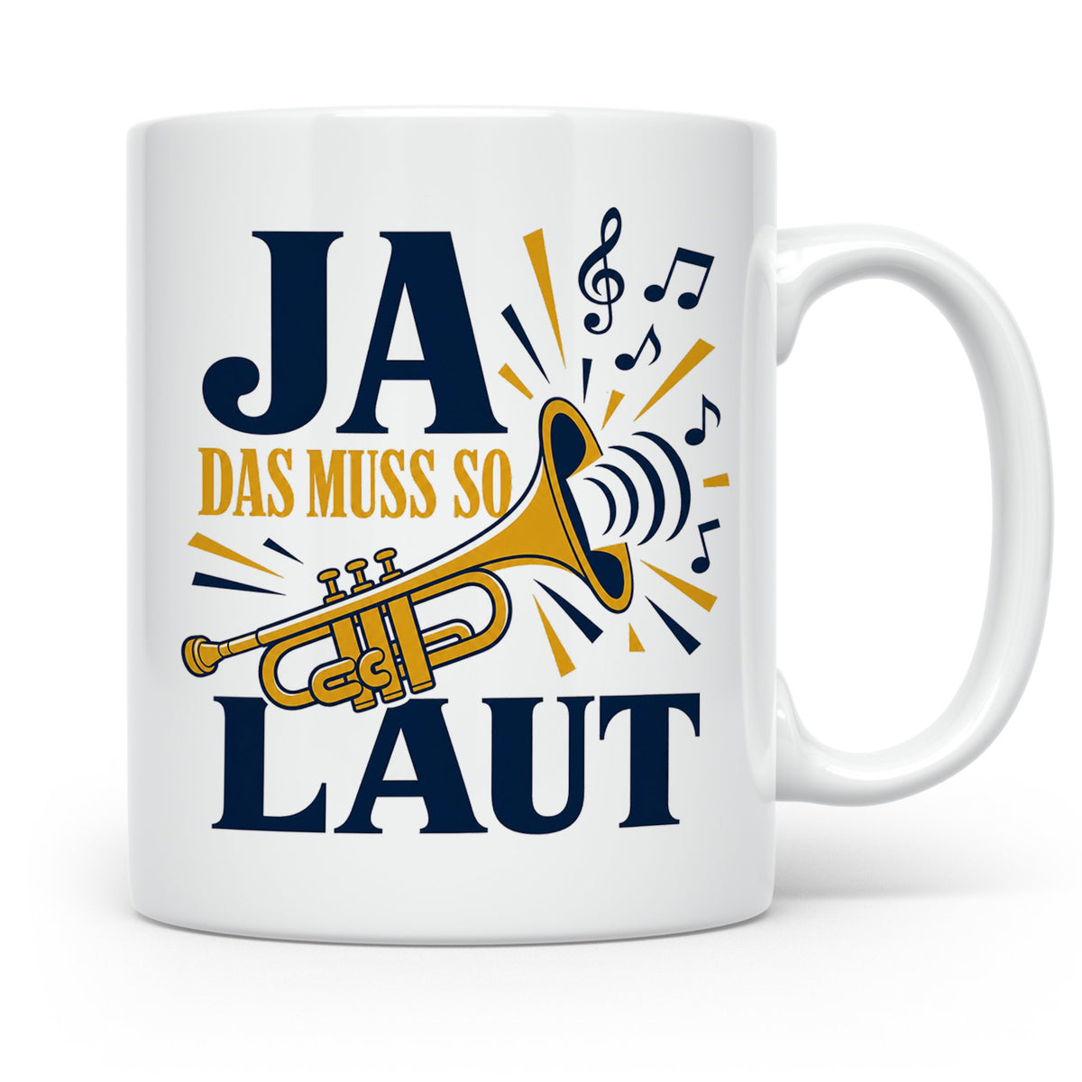 Trompete Tasse Ja das muss so laut - Lustiges Geschenk für T – Weiß [farbe:weiß]