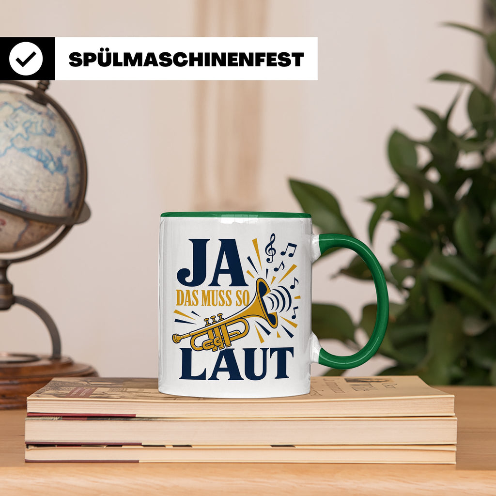 Trompete Tasse Ja das muss so laut - Lustiges Geschenk für T – Grün [farbe:grün]