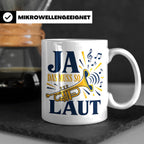 Trompete Tasse Ja das muss so laut - Lustiges Geschenk für T – Weiß [farbe:weiß]