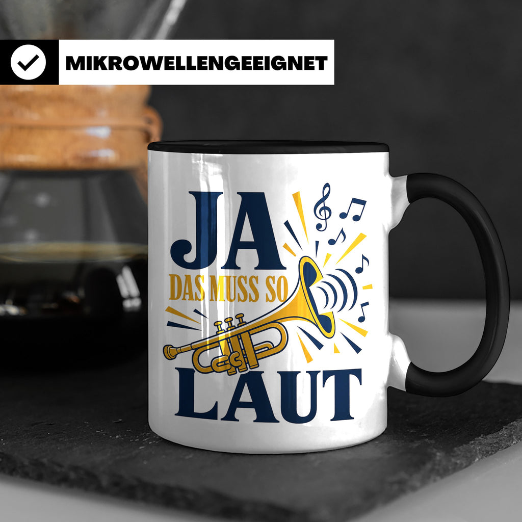 Trompete Tasse Ja das muss so laut - Lustiges Geschenk für T – Schwarz [farbe:schwarz]