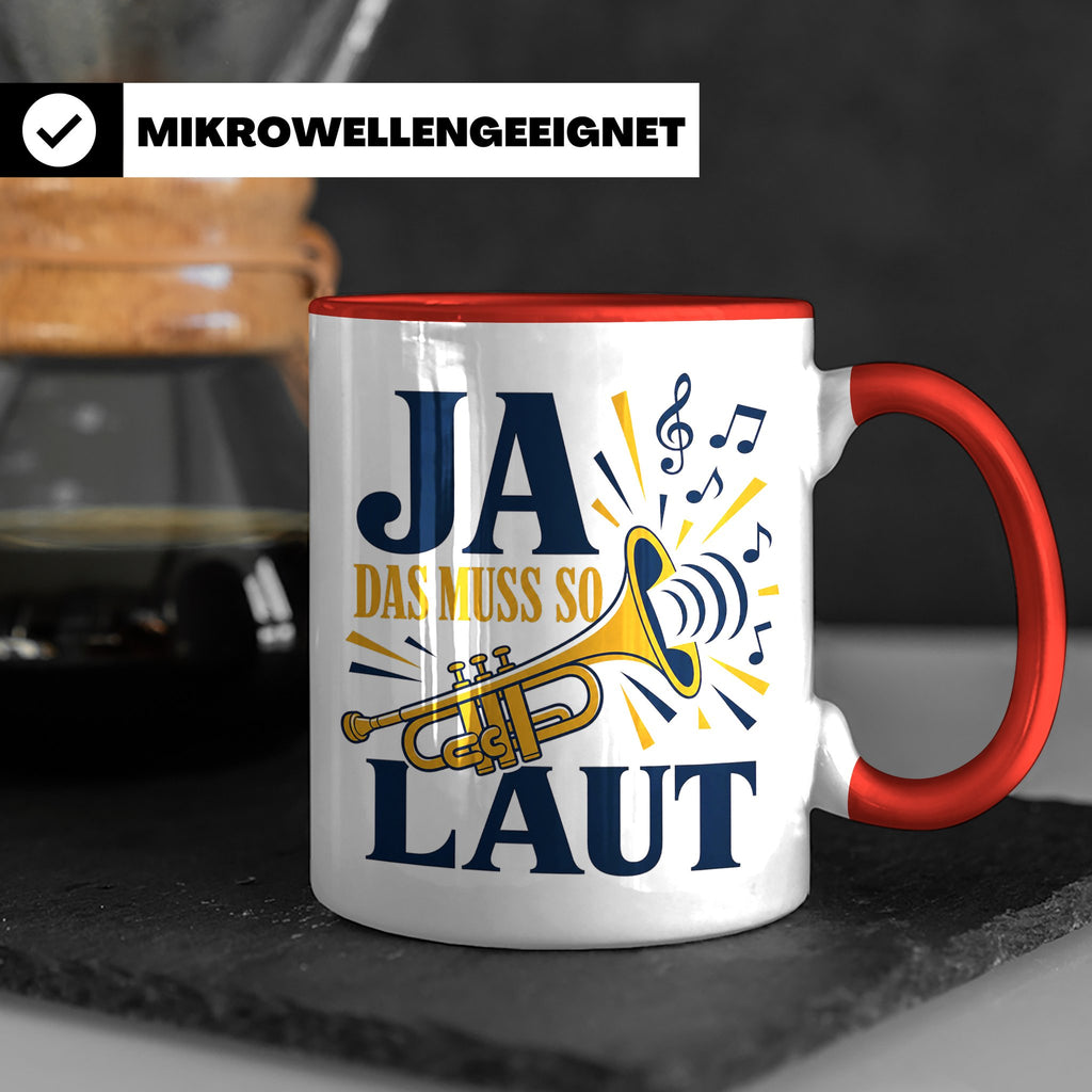 Trompete Tasse Ja das muss so laut - Lustiges Geschenk für T – Rot [farbe:rot]