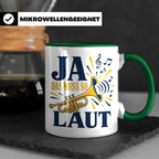Trompete Tasse Ja das muss so laut - Lustiges Geschenk für T – Grün [farbe:grün]