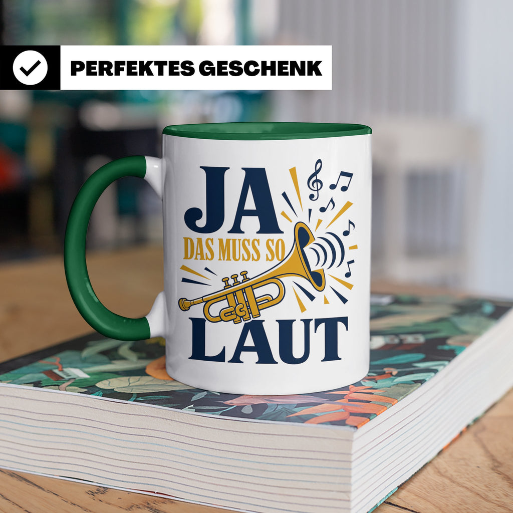 Trompete Tasse Ja das muss so laut - Lustiges Geschenk für T – Grün [farbe:grün]