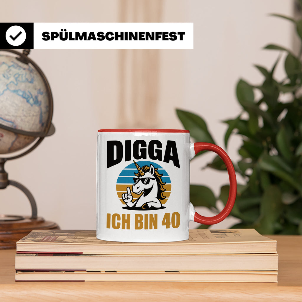 Digga Ich Bin 40 Tasse: Einhorn Geburtstag - 40. Geburtstag  – Rot [farbe:rot]