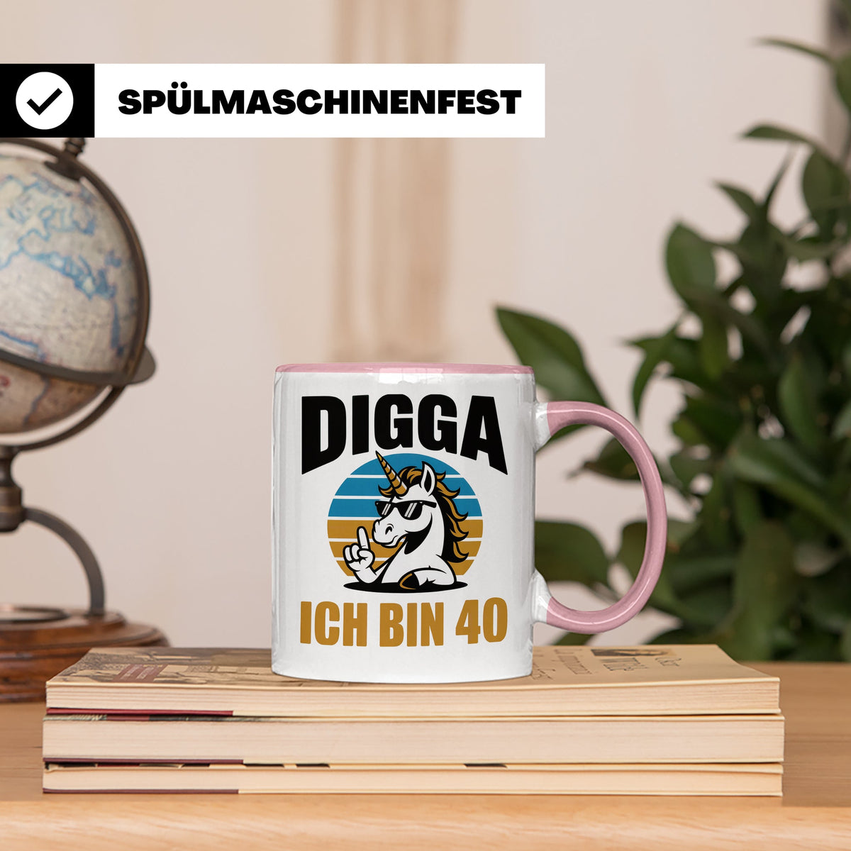 Digga Ich Bin 40 Tasse: Einhorn Geburtstag - 40. Geburtstag  – Rosa [farbe:rosa]
