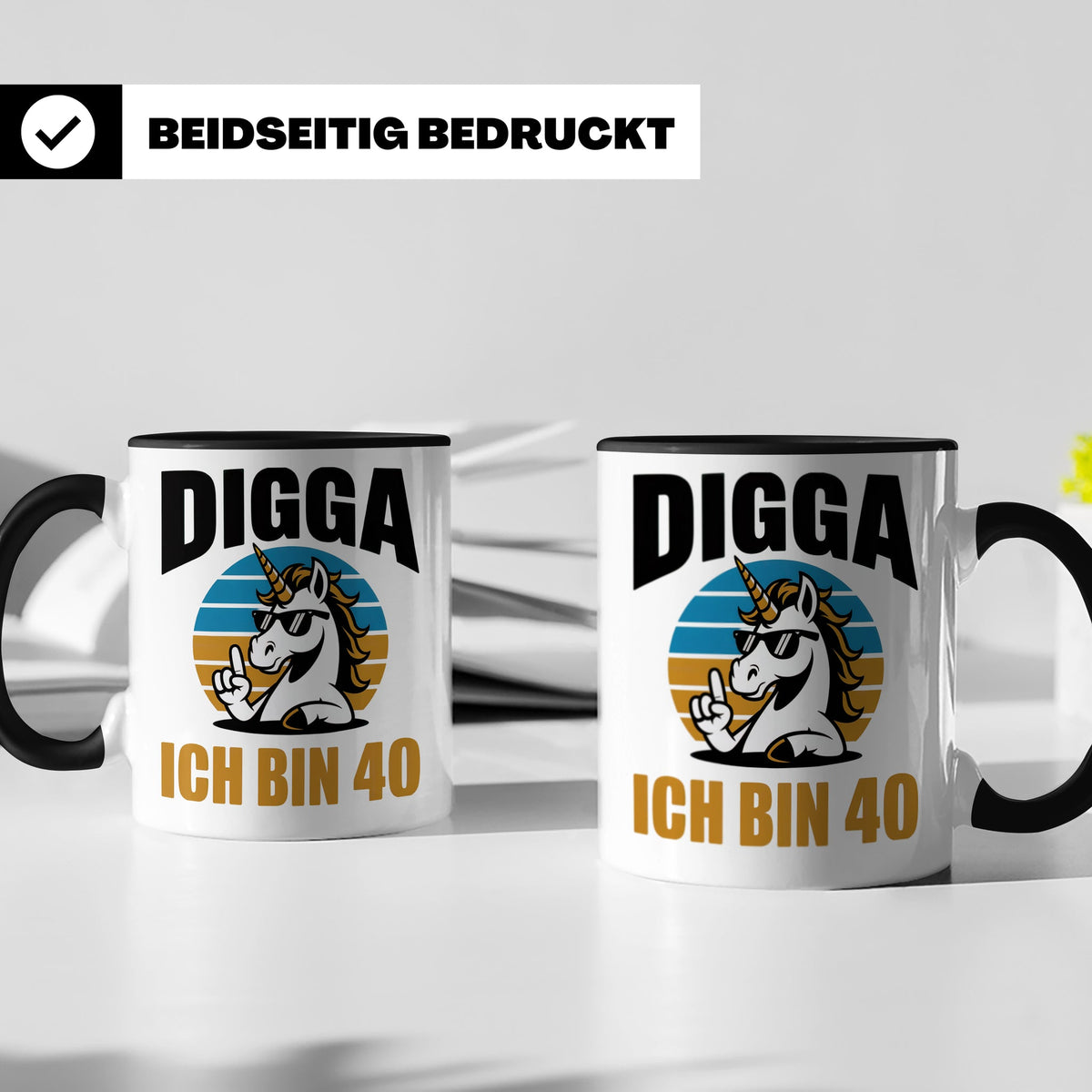 Digga Ich Bin 40 Tasse: Einhorn Geburtstag - 40. Geburtstag  – Schwarz [farbe:schwarz]