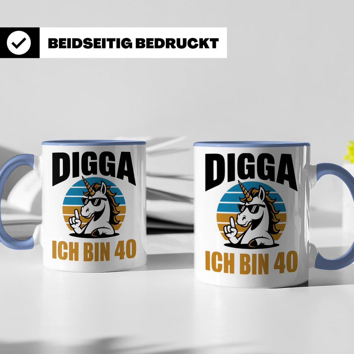 Digga Ich Bin 40 Tasse: Einhorn Geburtstag - 40. Geburtstag  – Blau [farbe:blau]