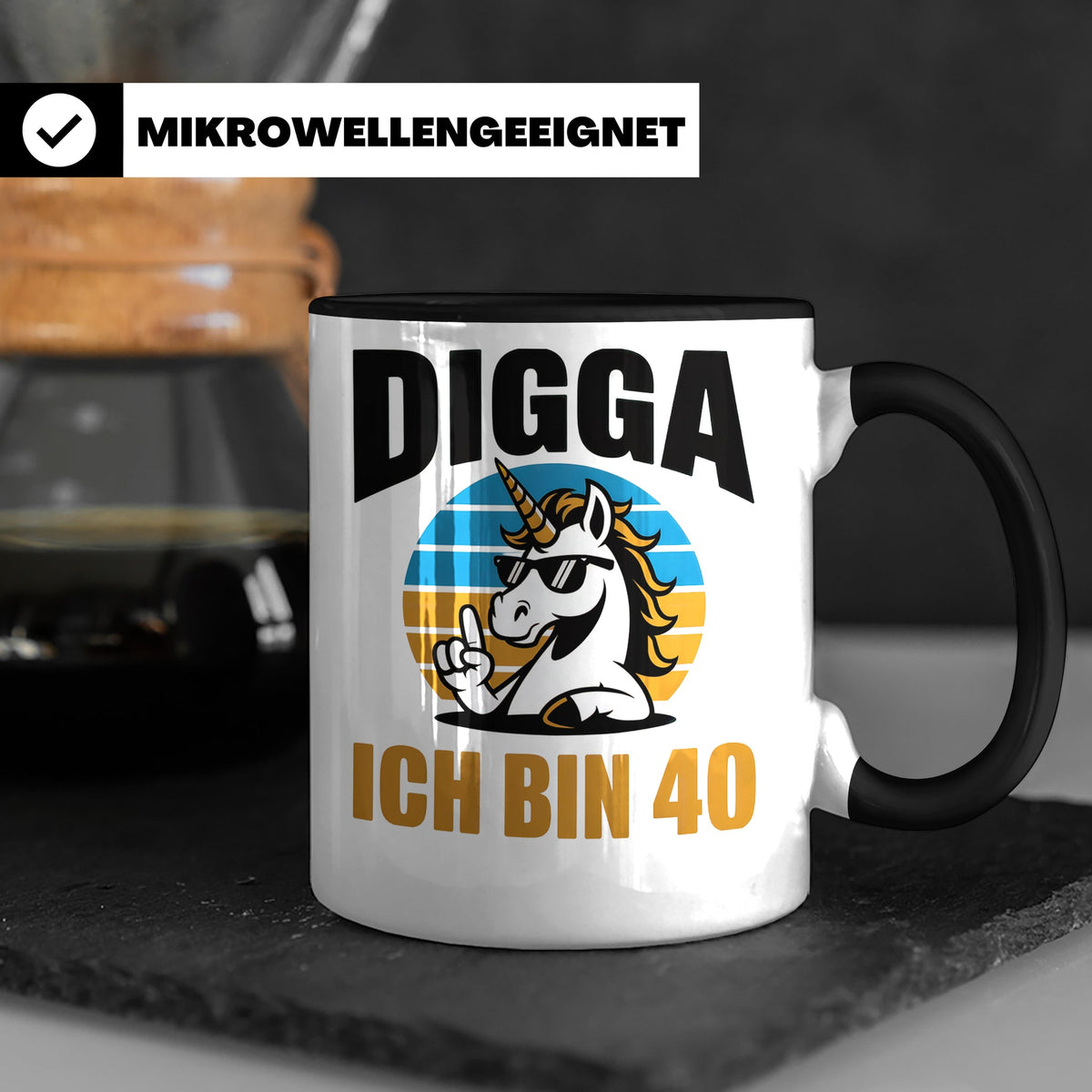 Digga Ich Bin 40 Tasse: Einhorn Geburtstag - 40. Geburtstag  – Schwarz [farbe:schwarz]
