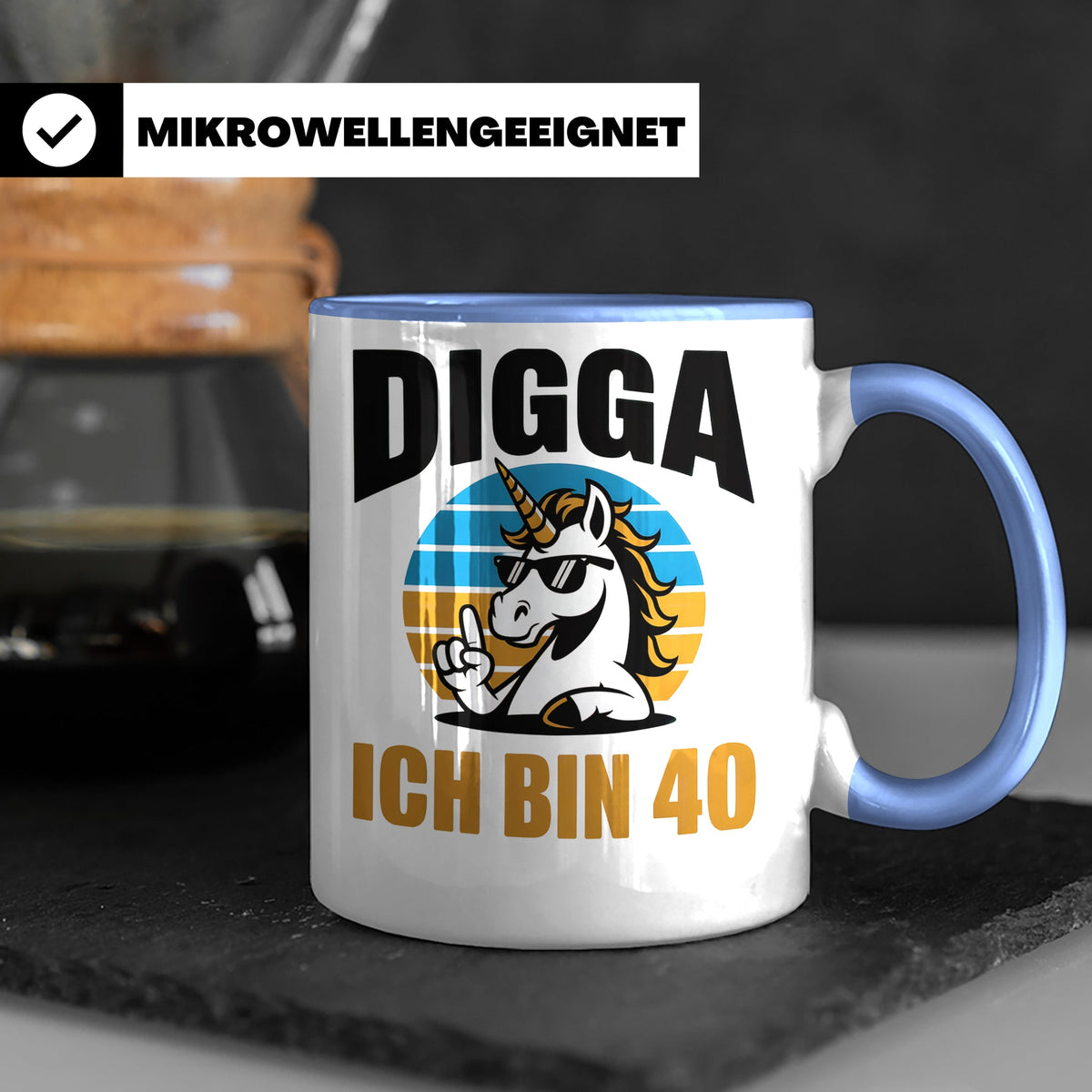 Digga Ich Bin 40 Tasse: Einhorn Geburtstag - 40. Geburtstag  – Blau [farbe:blau]