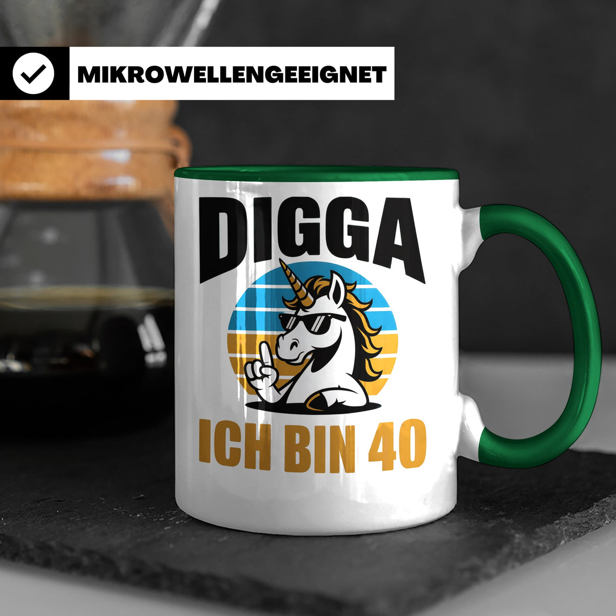 Digga Ich Bin 40 Tasse: Einhorn Geburtstag - 40. Geburtstag  – Grün [farbe:grün]