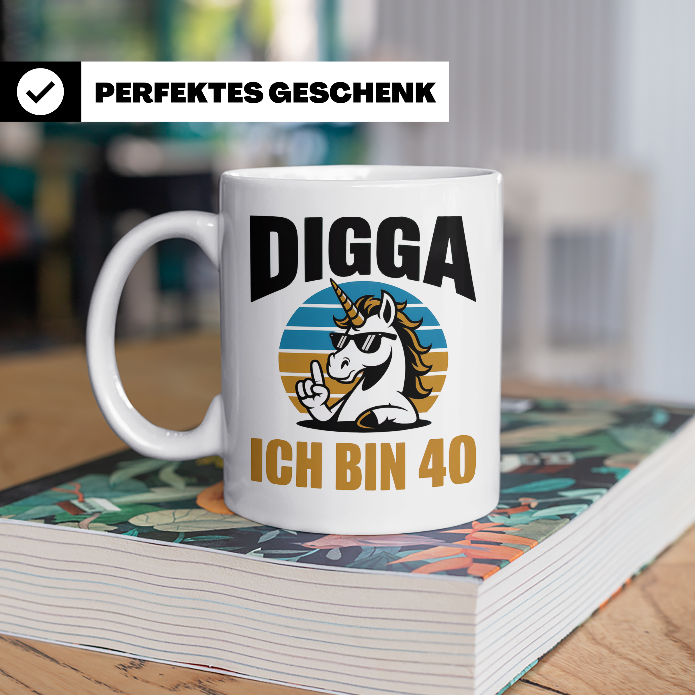 Digga Ich Bin 40 Tasse: Einhorn Geburtstag - 40. Geburtstag  – Weiß [farbe:weiß]
