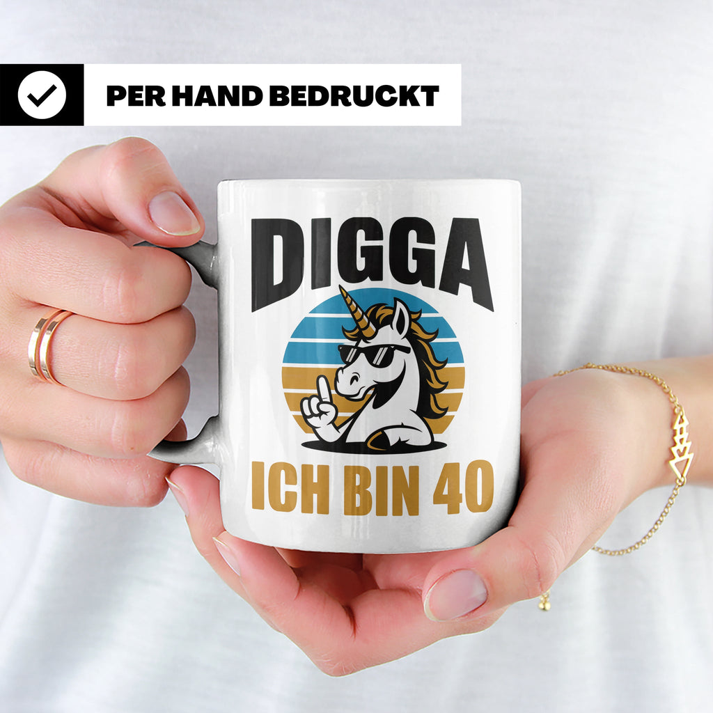 Digga Ich Bin 40 Tasse: Einhorn Geburtstag - 40. Geburtstag  – Weiß [farbe:weiß]