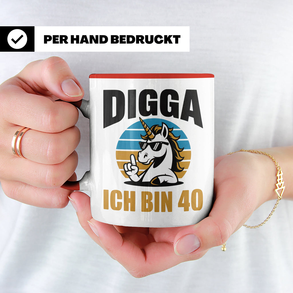 Digga Ich Bin 40 Tasse: Einhorn Geburtstag - 40. Geburtstag  – Rot [farbe:rot]