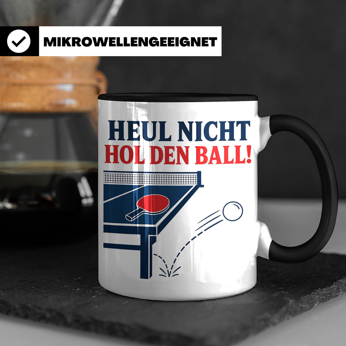 Tischtennis Tasse Heul nicht hol den Ball - Lustiges Geschen – Schwarz [farbe:schwarz]