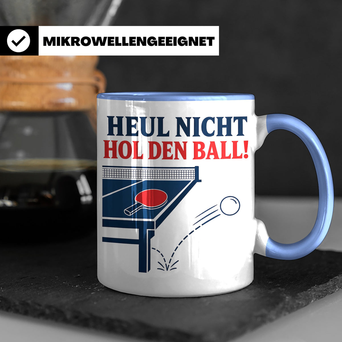 Tischtennis Tasse Heul nicht hol den Ball - Lustiges Geschen – Blau [farbe:blau]