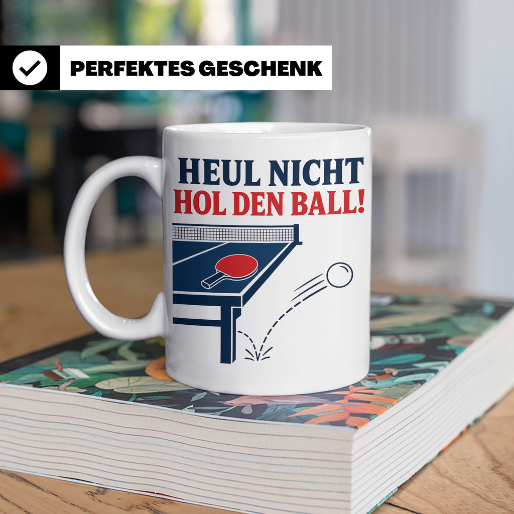 Tischtennis Tasse Heul nicht hol den Ball - Lustiges Geschen – Weiß [farbe:weiß]