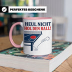 Tischtennis Tasse Heul nicht hol den Ball - Lustiges Geschen – Rosa [farbe:rosa]