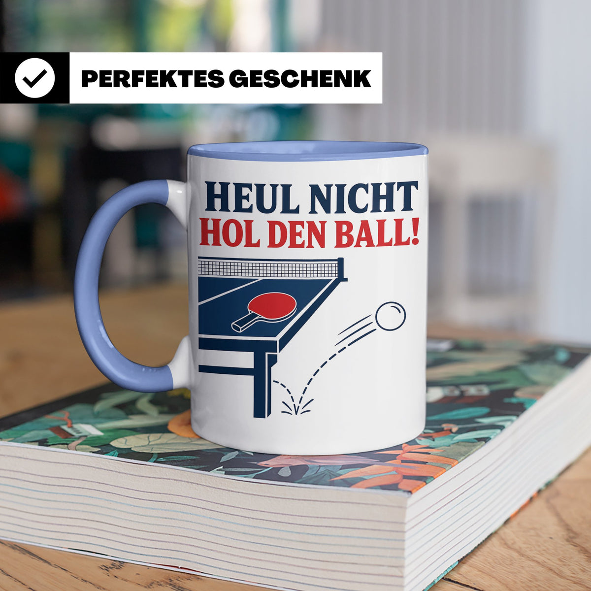 Tischtennis Tasse Heul nicht hol den Ball - Lustiges Geschen – Blau [farbe:blau]