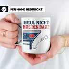 Tischtennis Tasse Heul nicht hol den Ball - Lustiges Geschen – Weiß [farbe:weiß]