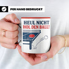 Tischtennis Tasse Heul nicht hol den Ball - Lustiges Geschen – Rot [farbe:rot]
