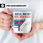 Tischtennis Tasse Heul nicht hol den Ball - Lustiges Geschen – Blau [farbe:blau]